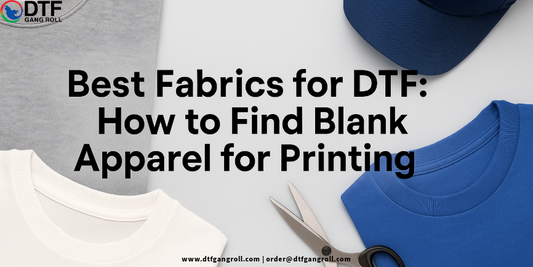 Best Fabrics for DTF - How to Find Blank Apparel for Printing