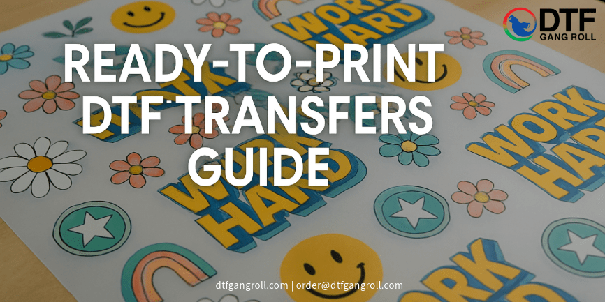 Ready-to-Print DTF Transfers Guide: Learn How to Apply DTFs